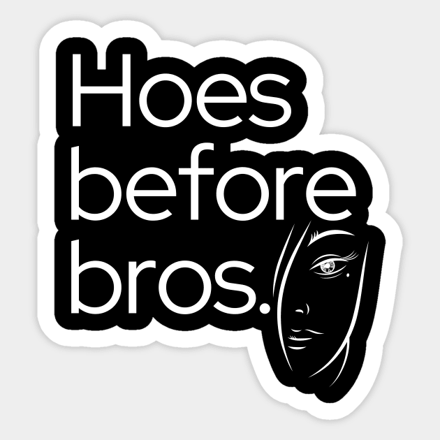 Hoes before bros Sticker by Tecnofa